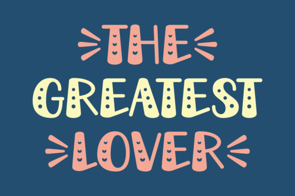 The Greatest Lover: A Font for Joyful Design